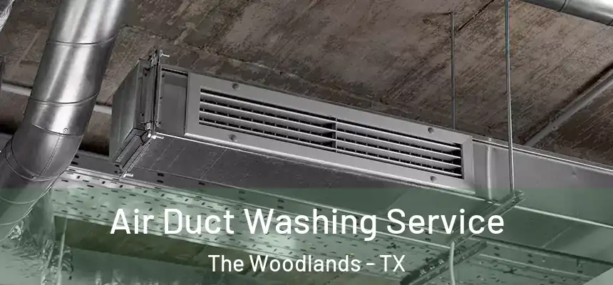 Air Duct Washing Service The Woodlands - TX