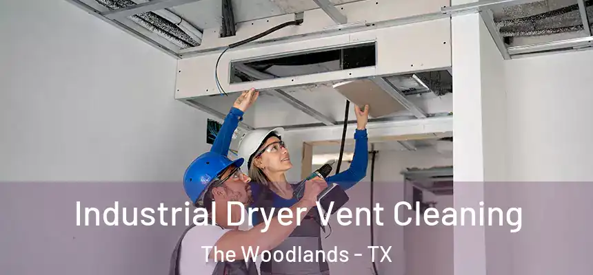 Industrial Dryer Vent Cleaning The Woodlands - TX